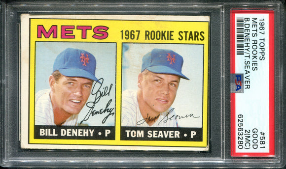 PSA 2 (MC) 1967 Topps #581 Rookie Stars Bill Denehy RC Tom Seaver RC